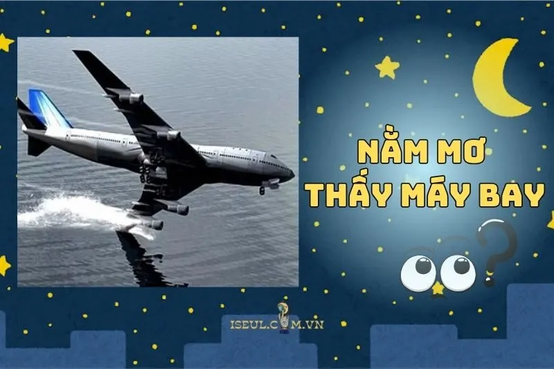 Nằm Mơ Thấy Máy Bay: Ý Nghĩa và Điềm Báo Bạn Không Thể Bỏ Qua 2024