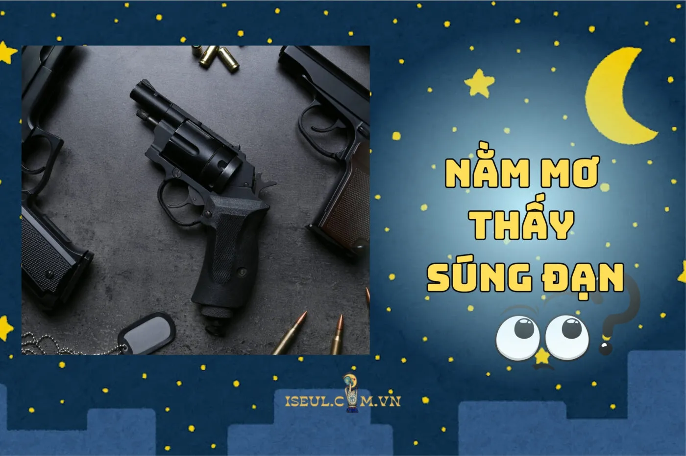 Nằm mơ thấy súng đạn: Điềm hên xui gì? Giải mã cực chất 2024