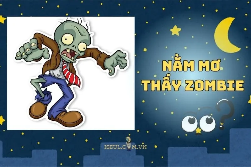 Nằm Mơ Thấy Zombie: Ý Nghĩa Tâm Lý Và Điềm Báo Quan Trọng 2024